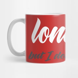 lonley Mug